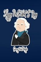 President Washington's Birthday: Blank Lined Notebook Diary For Gifts President's Day Journal Gift Idea: Funny President Notebook Gift: 6x9 110 Pages / Blank Lined Notebook / Matte Finish 1660289386 Book Cover