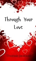 Through Your Love 9908010360 Book Cover