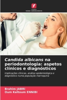 Candida albicans na periodontologia: aspetos clínicos e diagnósticos (Portuguese Edition) 6630191501 Book Cover