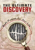 The Ultimate Discovery: God's Purpose for Your Life 153711008X Book Cover