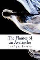 The Flames of an Avalanche 1516963539 Book Cover