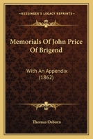 Memorials Of John Price Of Brigend: With An Appendix 1141802120 Book Cover
