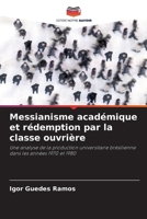 Messianisme académique et rédemption par la classe ouvrière (French Edition) 6208371864 Book Cover
