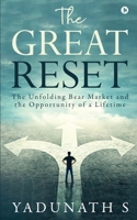 The Great Reset: The Unfolding Bear Market and the Opportunity of a Lifetime 1649195737 Book Cover