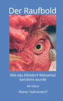 Der Raufbold: Wie das Eifeldorf Wiesental ber�hmt wurde 3347097912 Book Cover
