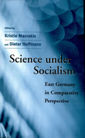 Science under Socialism: East Germany in Comparative Perspective 067479477X Book Cover