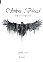 Silver Blood: Buch 1: Vergessen 3756237567 Book Cover