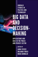 Big Data and Decision-making: Applications and Uses in the Public and Private Sector 1803825529 Book Cover