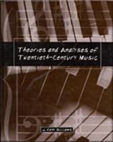 Theories and Analyses of Twentieth-Century Music 015500316X Book Cover