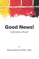 Good News! God Has A Plan 1097318605 Book Cover