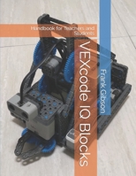 VEXcode IQ - Blocks: Handbook for Robotics Teachers and Students B099C14RMD Book Cover