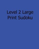 Level 2 Large Print Sudoku: 80 Easy to Read, Large Print Sudoku Puzzles 1482541815 Book Cover