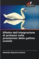 Effetto dell'integrazione di proteasi sulle prestazioni delle galline ovaiole (Italian Edition) 6200847835 Book Cover