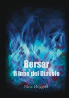 Bersar, il lupo del Diavolo 1471756858 Book Cover