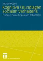 Kognitive Grundlagen Sozialen Verhaltens: Framing, Einstellungen Und Rationalitat 3531161628 Book Cover