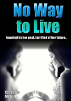 No Way to Live 1291579478 Book Cover