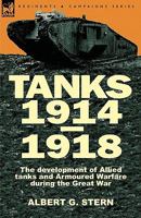 Tanks, 1914-1918: The Log-Book of a Pioneer 0857061445 Book Cover