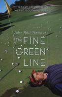 The Fine Green Line: My Year of Golf Adventure on the Pro-Golf Mini-Tours 0767901177 Book Cover