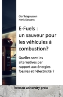 E-Fuels : un sauveur pour les véhicules à combustion?: Quelles sont les alternatives par rapport aux énergies fossiles et l'électricité ? (French Edition) 3911075588 Book Cover