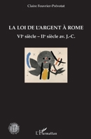 La loi de l'argent à Rome: VIè siècle - IIè siècle av. J.-C. (Histoire, Textes, Sociétés) (French Edition) 2343175020 Book Cover