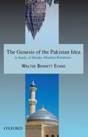 The Genesis of the Pakistan Idea: A Study in Hindu-Muslim Relations 0199068089 Book Cover