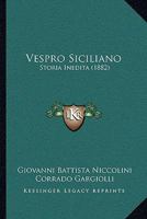 Vespro Siciliano: Storia Inedita (1882) 1165812541 Book Cover