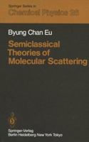 Semiclassical Theories of Molecular Scattering 3540124101 Book Cover