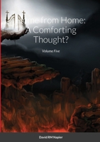 Home from Home: A Comforting Thought?: Volume Five 171643159X Book Cover