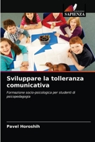 Sviluppare la tolleranza comunicativa: Formazione socio-psicologica per studenti di psicopedagogia 6204083589 Book Cover