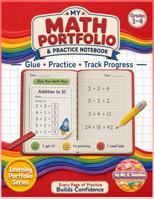 My Math Portfolio & Practice Notebook: Grades 1 - 4: Glue, Practice, Track Progress (The Learning Portfolio Series) B0H7WFMLHH Book Cover