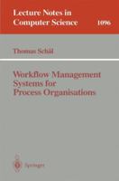 Workflow Management Systems for Process Organisations (Lecture Notes in Computer Science) 354061401X Book Cover