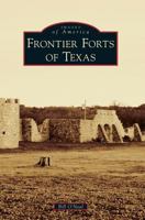 Frontier Forts of Texas (Images of America 1467128597 Book Cover