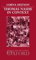 Thomas Nashe in Context (Oxford English Monographs) 0198128762 Book Cover