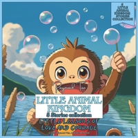Little Animal Kingdom 5 Stories collection: Little Lessons of Love and Courage B0FXQPNJPB Book Cover