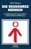Die Ressource Mensch Im Mittelpunkt Innovativer Unternehmensfuhrung 340919195X Book Cover