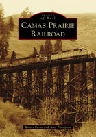 Camas Prairie Railroad 1467107700 Book Cover