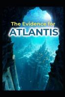 The Evidence for Atlantis (Ancient Aliens & Ancient Mysteries) B0G1MGZLJB Book Cover