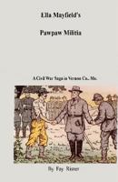 Ella Mayfield's Pawpaw Militia: A Civil War Adventure in Vernon Co., Missouri 1438235461 Book Cover