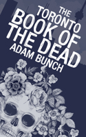The Toronto Book of the Dead 1459738063 Book Cover