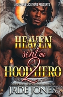 Heaven Sent Me a Hood Hero 2: The Finale B0FPRFKPYX Book Cover