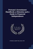 Putnam's Investment Handbook: A Stimulus and a Guide to Financial Independence 1018438971 Book Cover