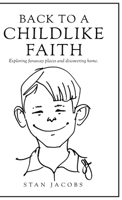 Back to a Childlike Faith: Exploring faraway places and discovering home B0GLMZPSBH Book Cover