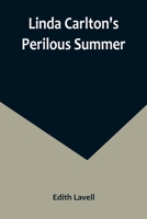 Linda Carlton's Perilous Summer 9356891397 Book Cover