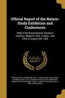 Official Report of the Nature-Study Exhibition and Conferences 1357314264 Book Cover