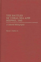 The Battles of Coral Sea and Midway, 1942: A Selected Bibliography 0313281203 Book Cover