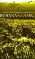 Indiana Gothic: A Story of Adultery and Murder in an American Family 0385485093 Book Cover