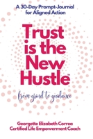 TRUST IS THE NEW HUSTLE: from grind to guidance B0FS7X178G Book Cover