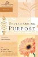 Understanding Purpose: Women of Faith Study Guide Series (Women of Faith Study Guide) 1418507113 Book Cover