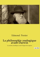 La philosophie zoologique avant Darwin: La société scientifique avant l'Origine des espèces 2385089076 Book Cover
