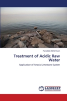 Treatment of Acidic Raw Water: Application of Anoxic Limestone System 3659113050 Book Cover